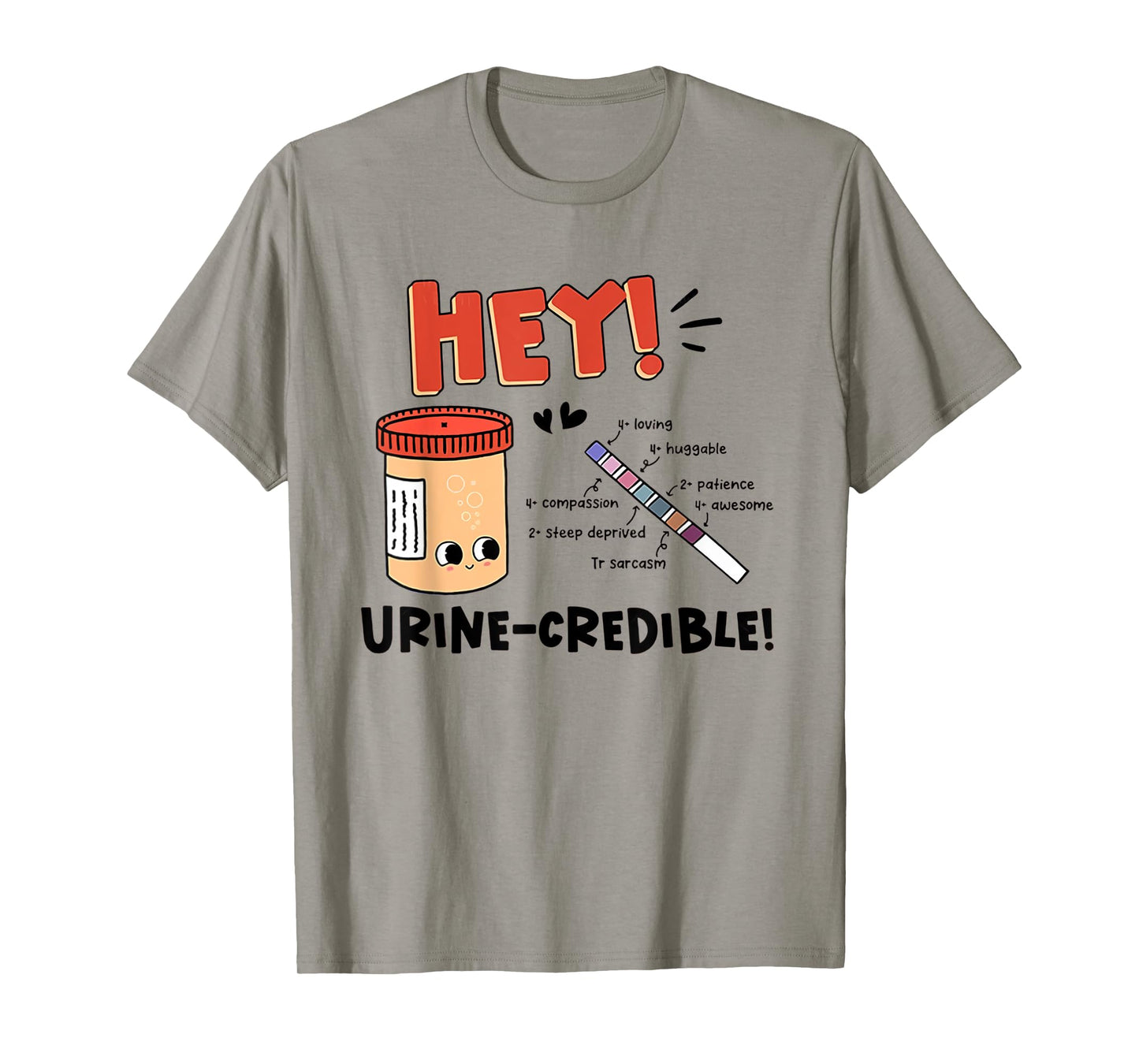 Urine Credible Nurse Urologist Nephrologist Medical CNA ICU T-Shirt