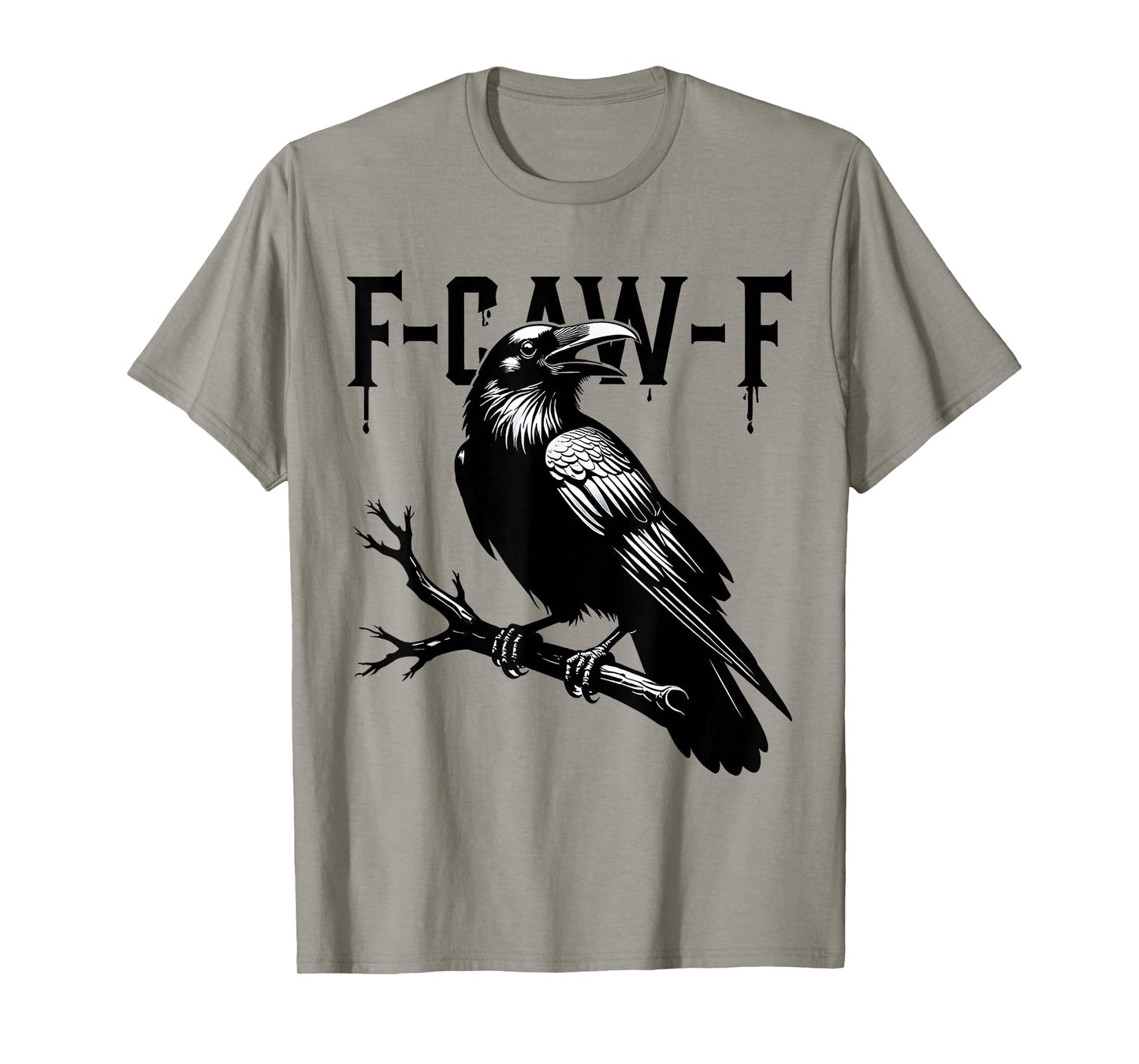 F-Caw-F Crow Funny Black Crow Lover Dark Humor Black Bird T-Shirt