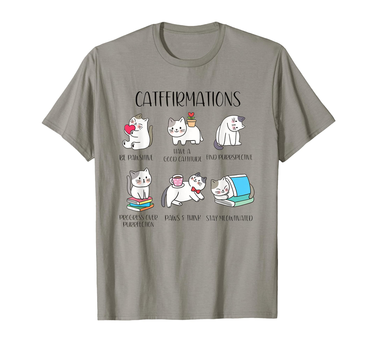 Positive Cats Catffirmations Cute Funny Cat Puns Reminders T-Shirt for Men Women