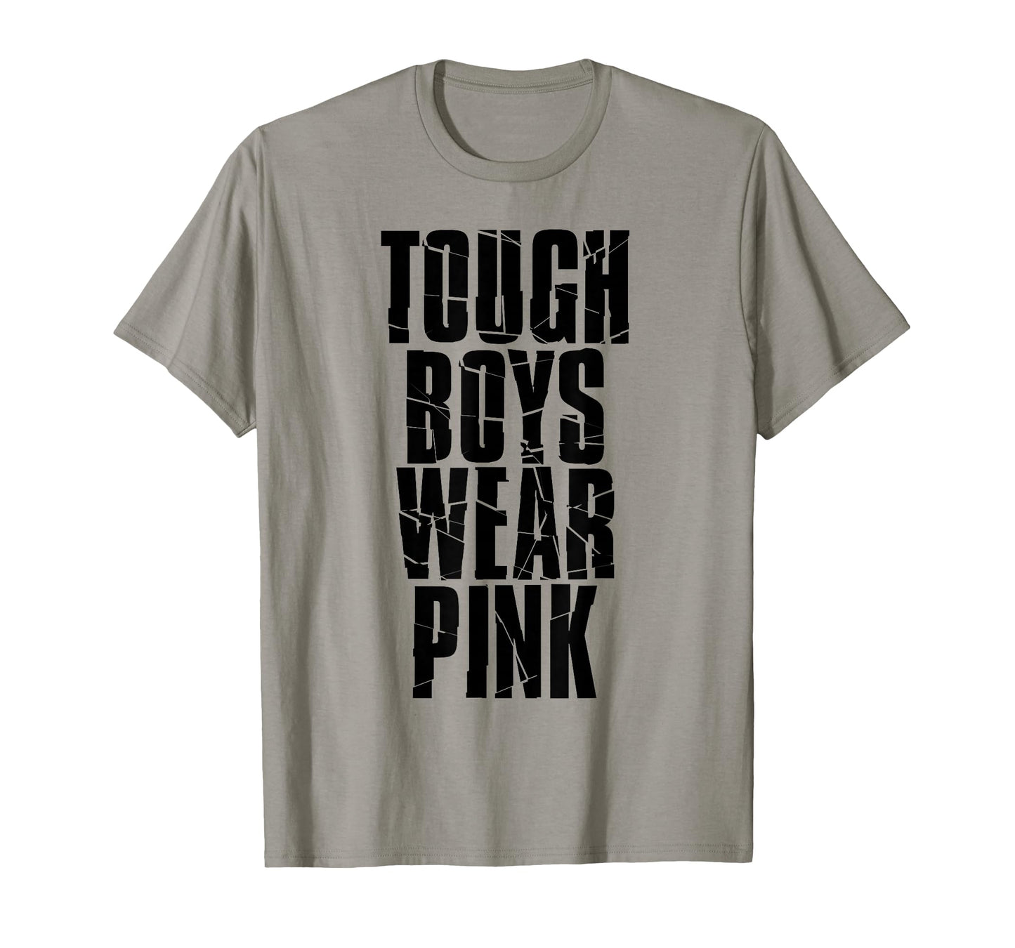 Tough Boys Wear Pink T-Shirt