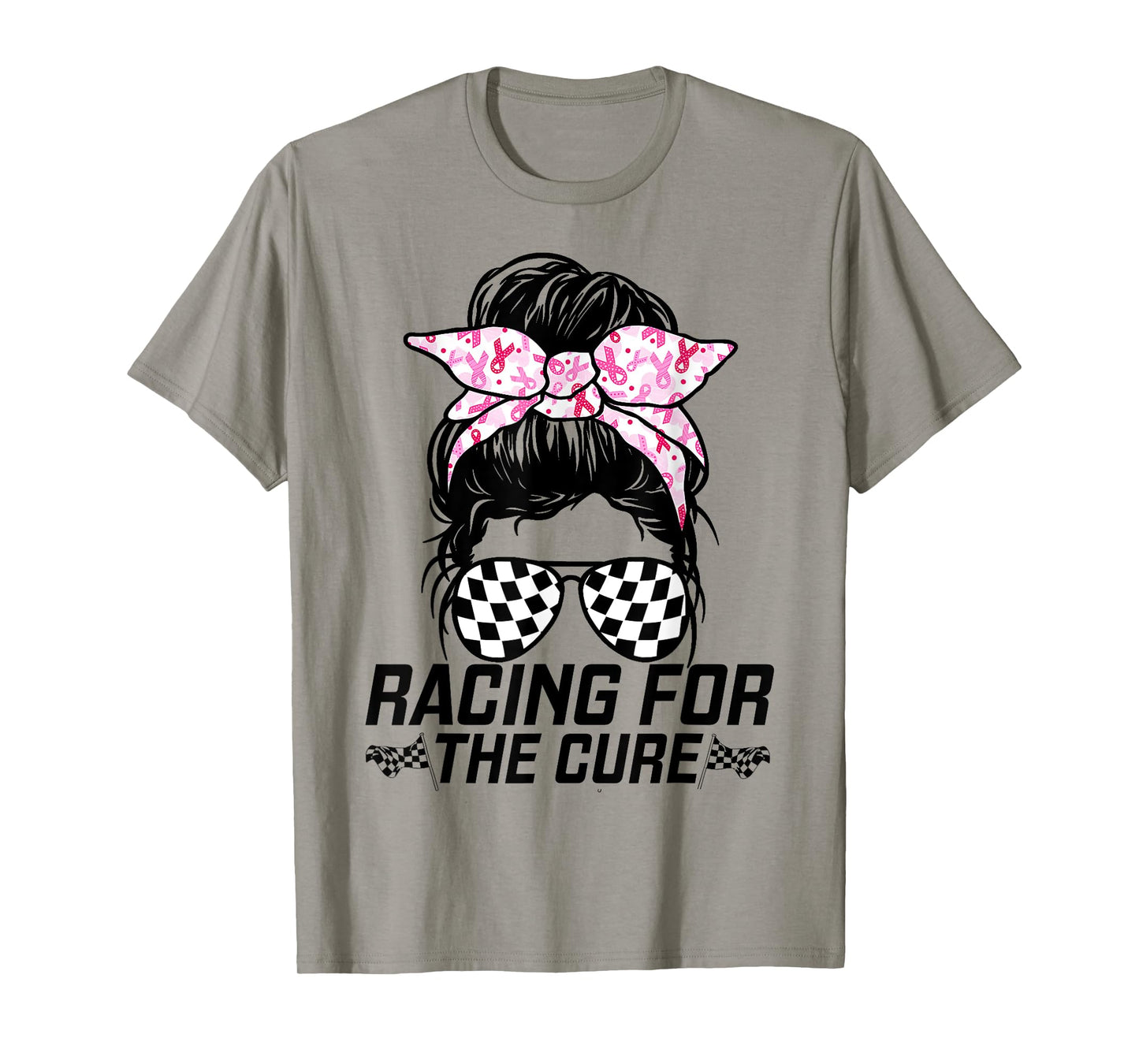 Racing For A Cure Race Mom Grandma Messy Bun Breast Cancer T-Shirt