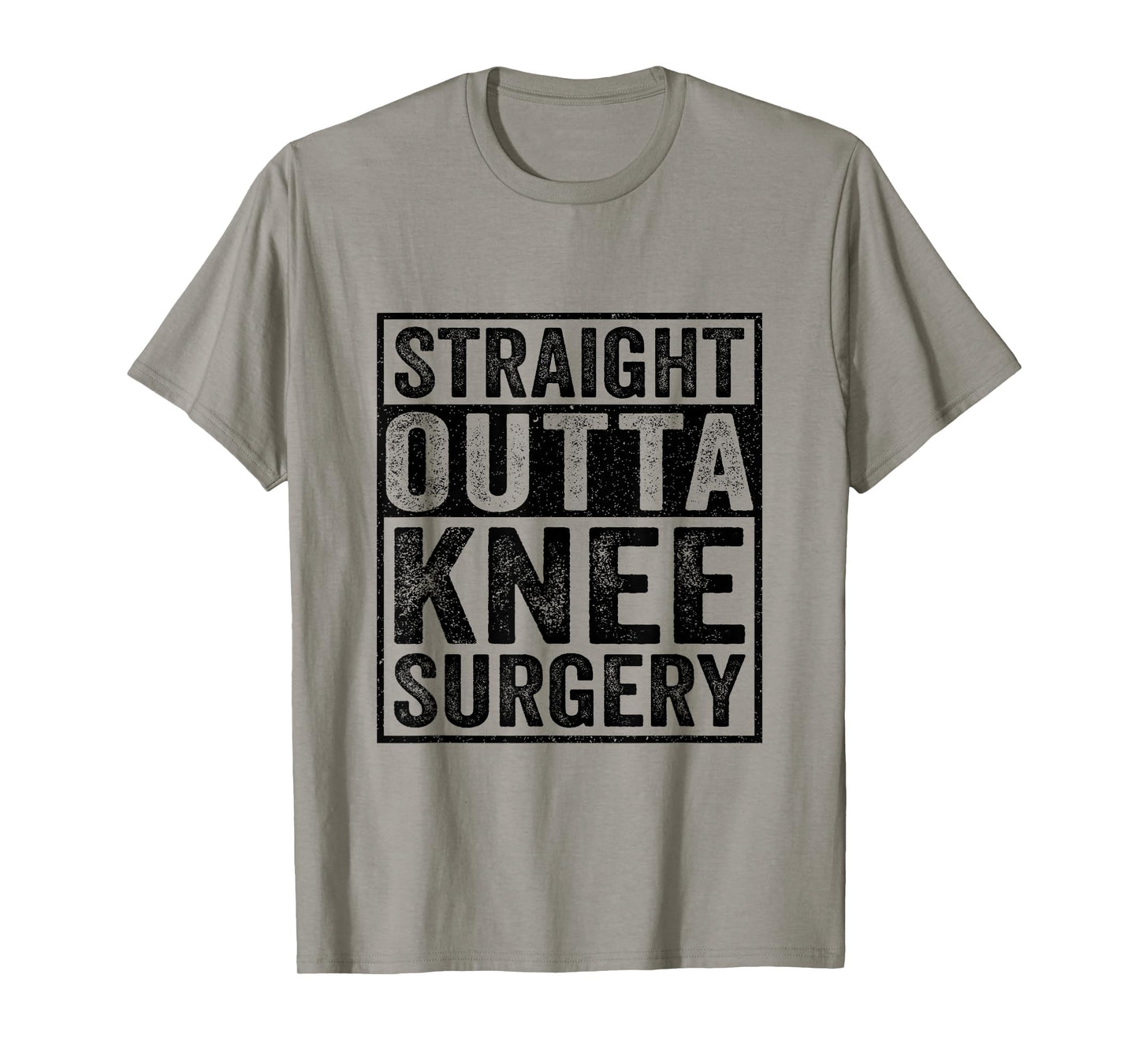 Straight Outta Knee Surgery Injury Knee Surgery Recovery T-Shirt