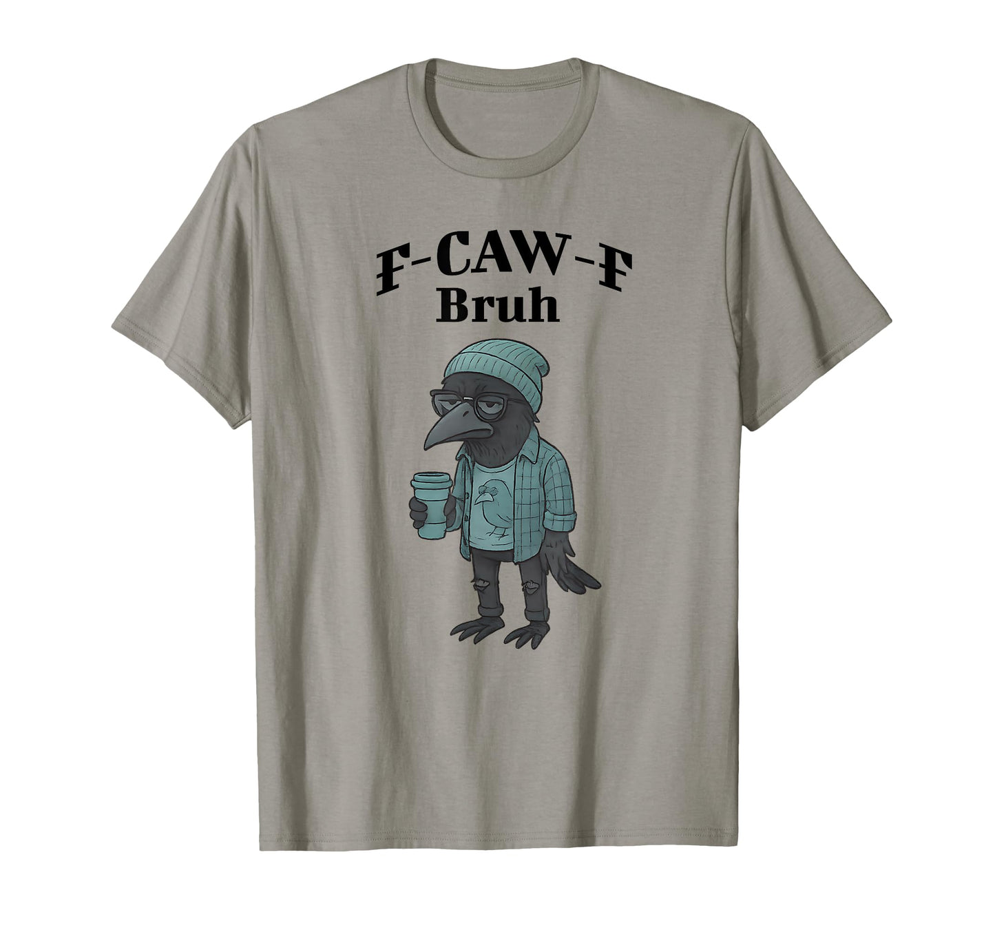 Funny Hipster F-Caw-F Bruh Snarky Crow T-Shirt