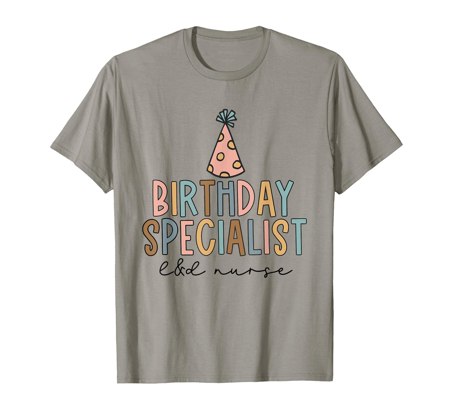 Women Birthday Specialist Labor and Delivery Nurse L&D Nurse T-Shirt