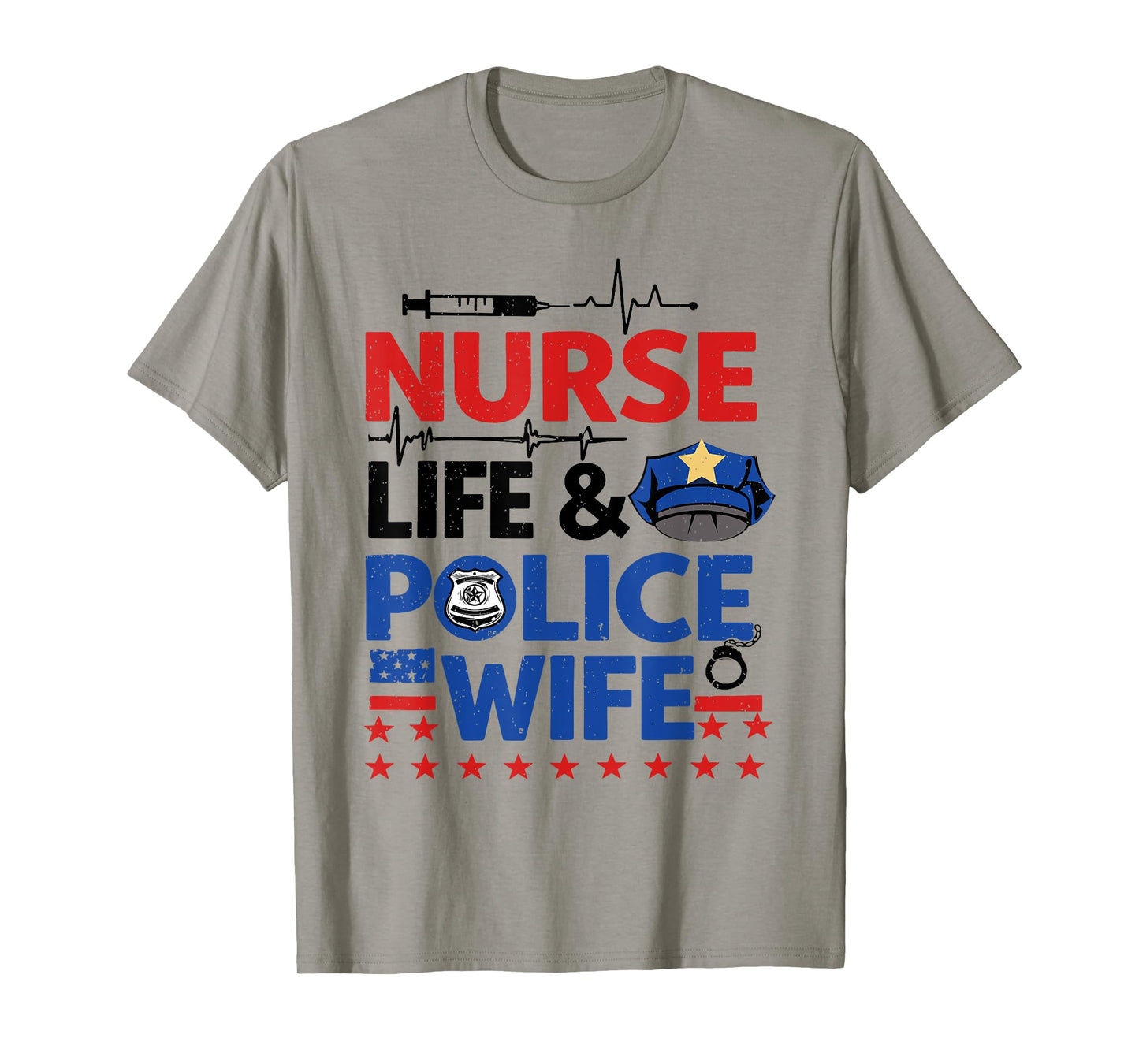 Nurse Life Police Wife Cop Police Officer Wife Funny Gift T-Shirt
