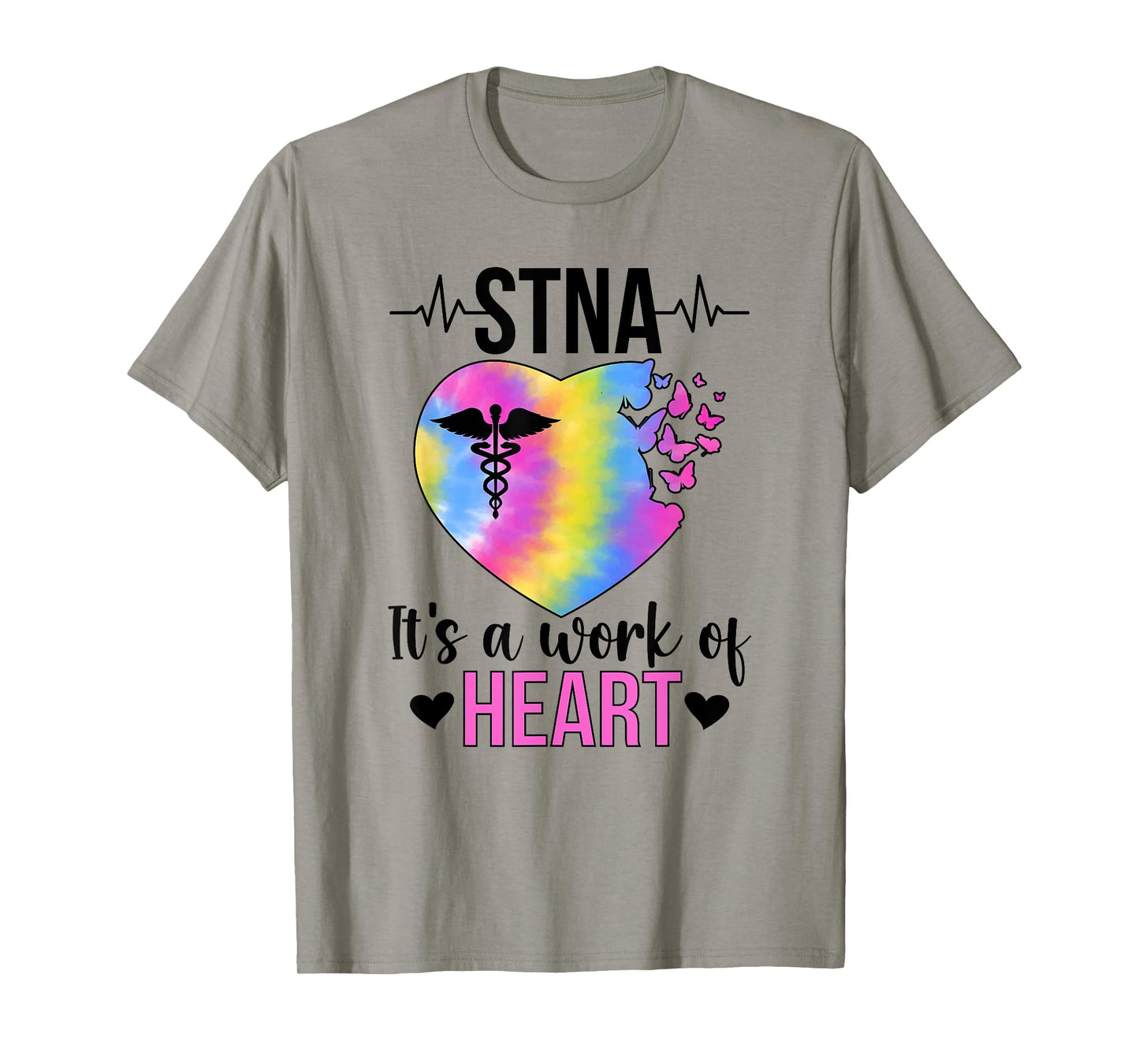 STNA Work Of Heart State Tested Nursing Assistant STNA Nurse T-Shirt