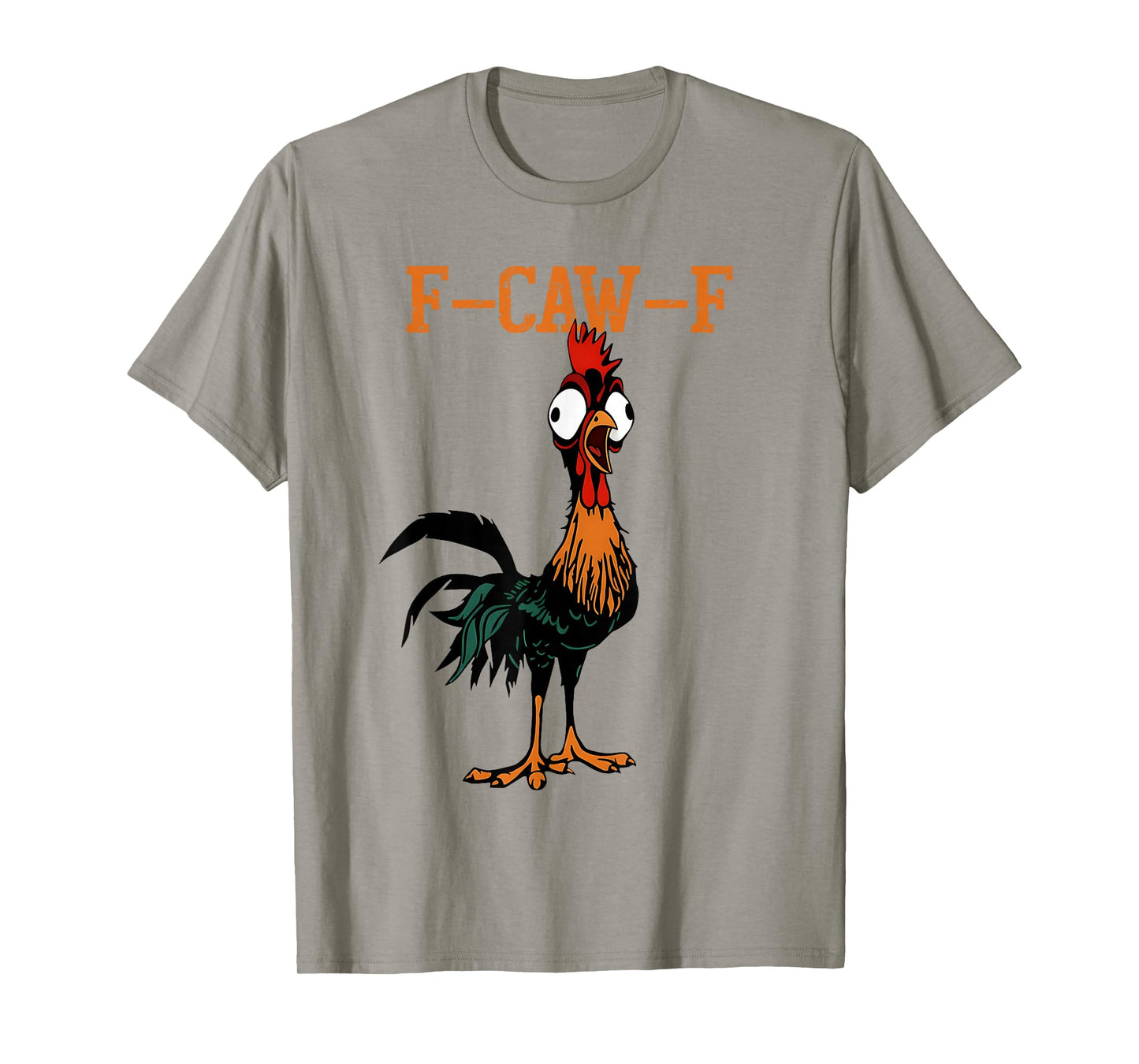 F-Caw-F Funny Chicken Humor F-Caw-F Quote Rooster Meme T-Shirt