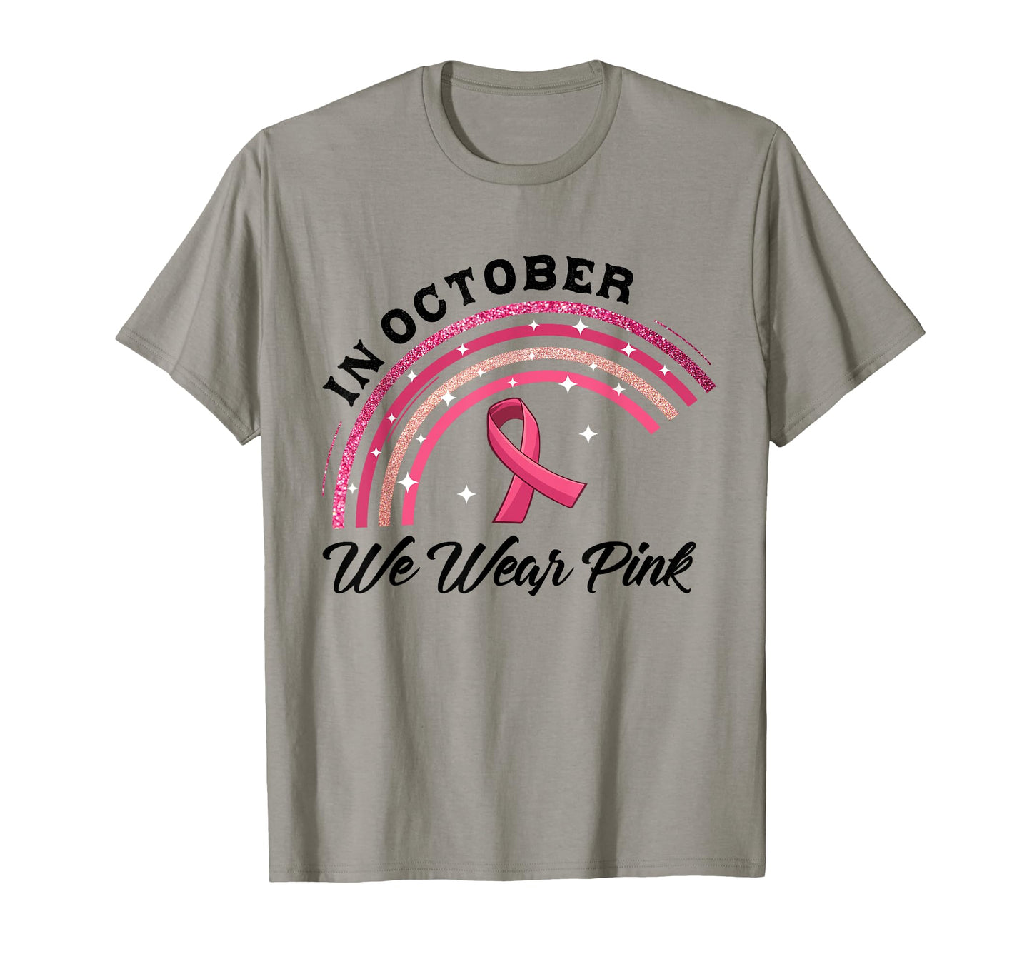 In October We Wear Pink Rainbow Breast Cancer Awareness T-Shirt