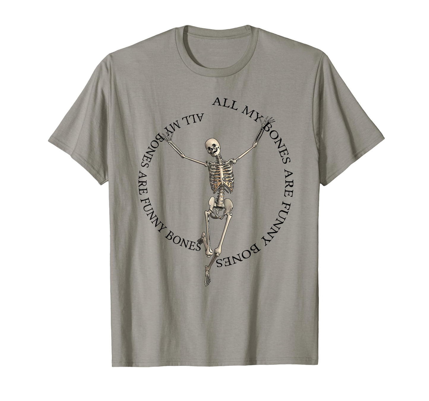 All My Bones Are Funny Bones (except for broken bones) T-Shirt