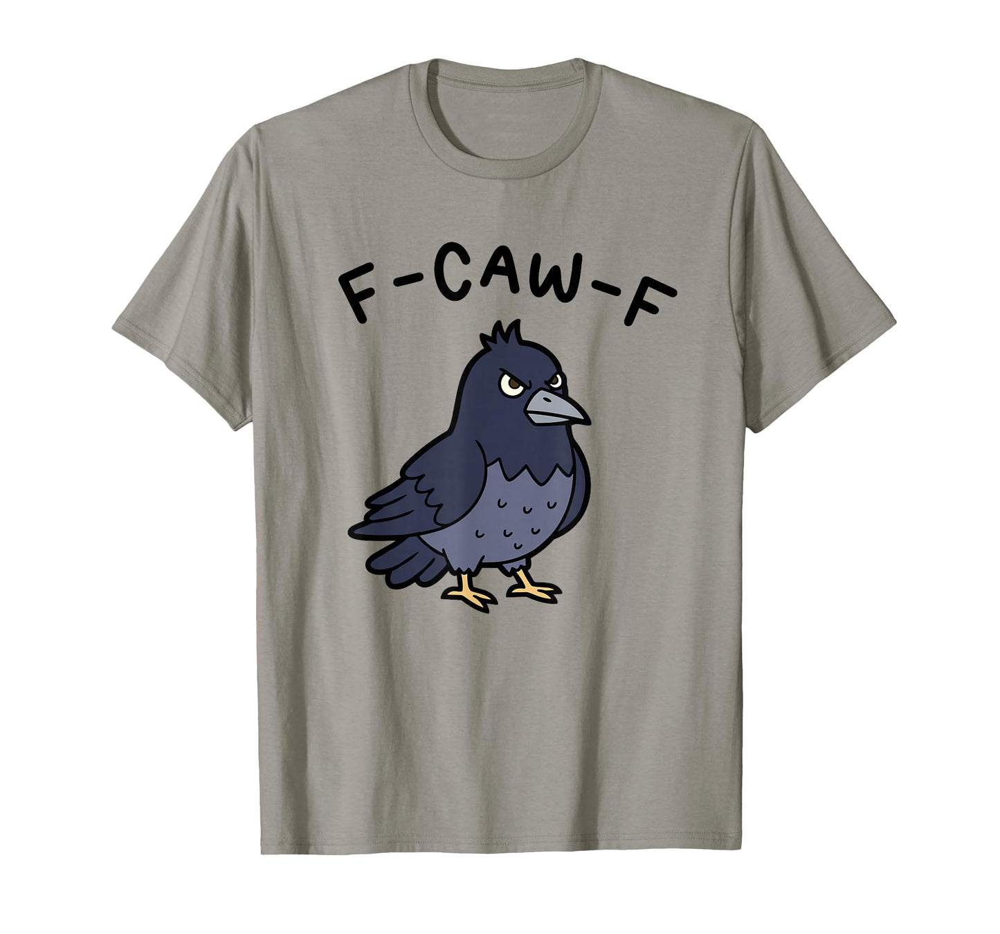 F-Caw-F Funny Crow Raven Sarcastic Bird Pun Humor T-Shirt