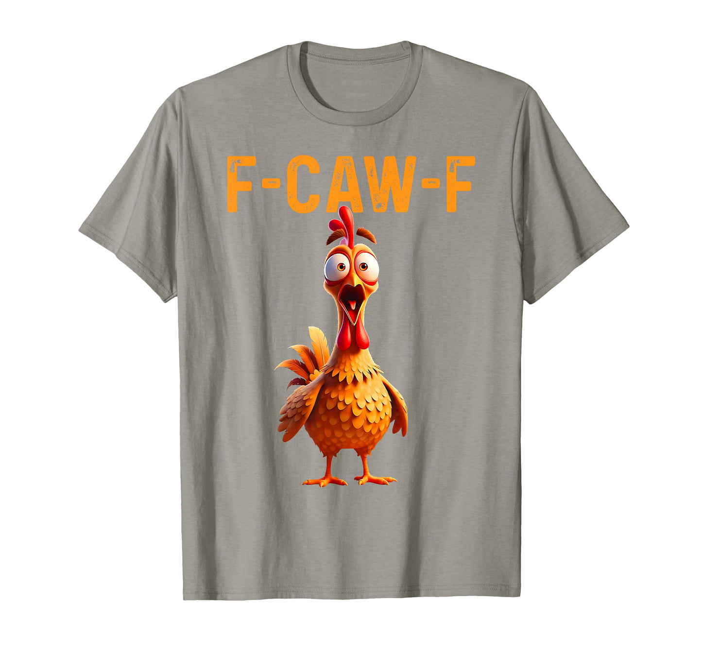 F-Caw-F Funny Chicken Humor F-Caw-F Quote Rooster Meme T-Shirt