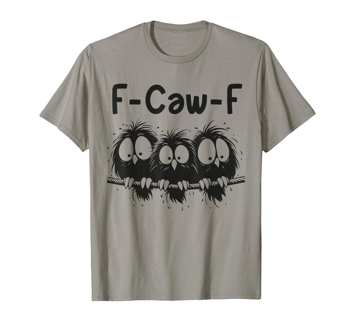 F caw f Shirt f-caw-f Crow Funny Ravens f caw f Men Women T-Shirt