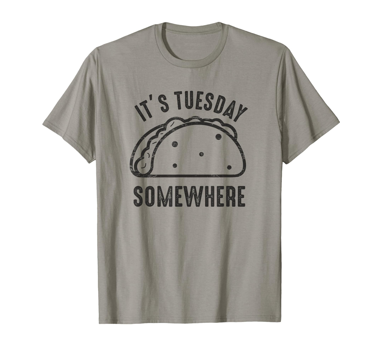 Its Taco Tuesday Somewhere Mexican Fajitas Lover Funny T-Shirt