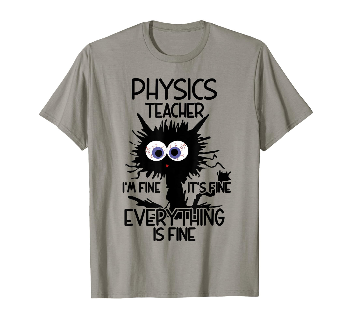 Physics Teacher It's Fine Cat T-Shirt for Men Women