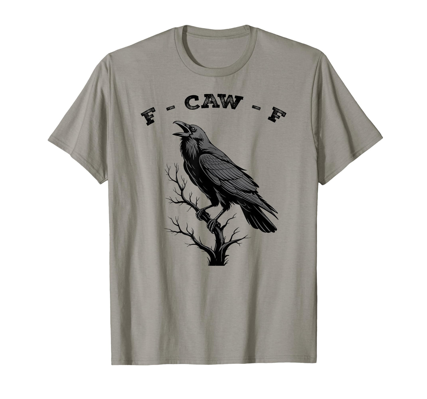 F-Caw-F Crow Funny Black Crow Lover Dark Humor Black Bird T-Shirt
