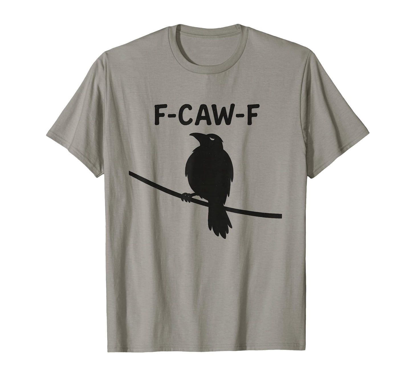 Funny F Caw F Crow Shirt fcawf Raven Black Crow Fawk Off T-Shirt