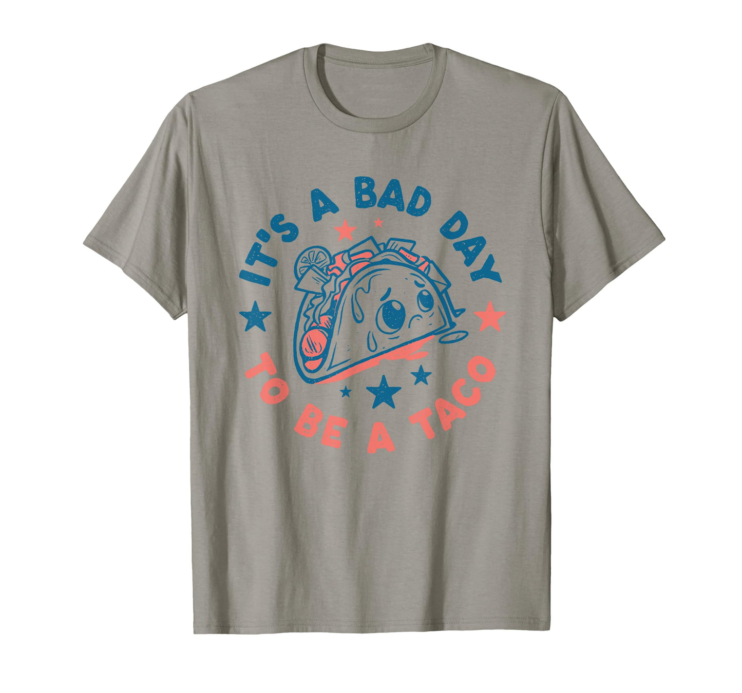 It's a Bad Day to Be a Taco T-Shirt
