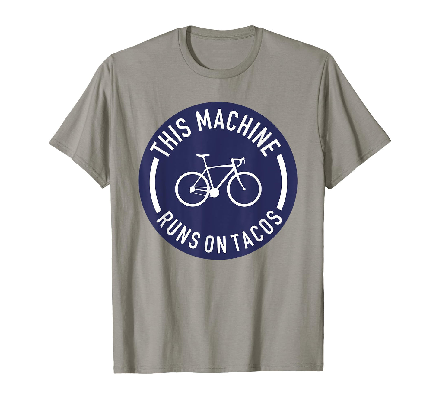 This Machine Runs On Tacos Bicycle Bike Runs On Tacos Lovers T-Shirt