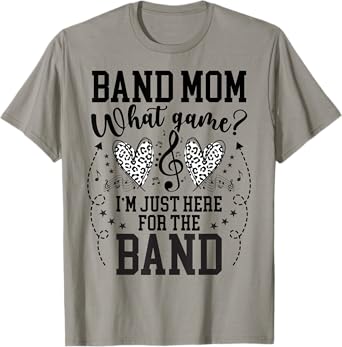Here For The Band Marching Band Mom Marching Band Mama T-Shirt