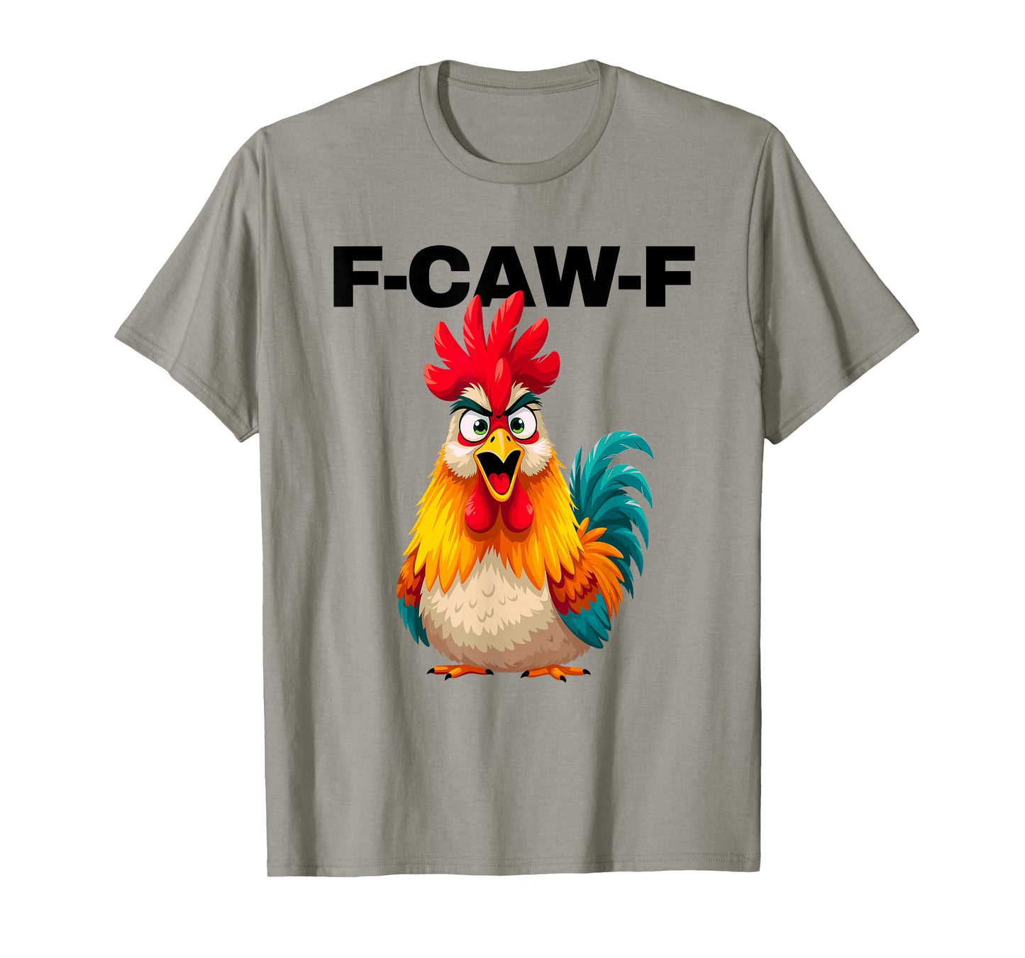 F-CAW-F Funny FCAWF Talking Rooster Chicken Meme Men & Women T-Shirt