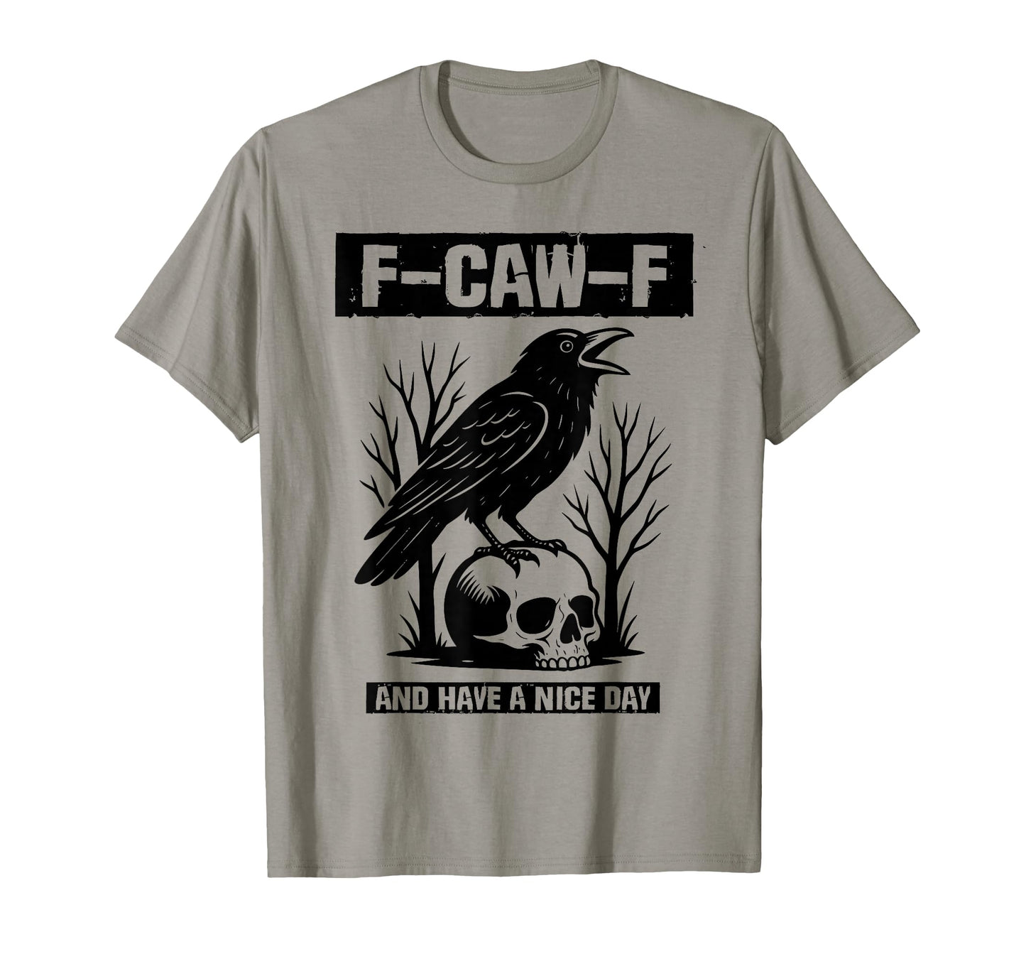 F-Caw-F and Have A Nice Day Polite Black Crow Funny T-Shirt