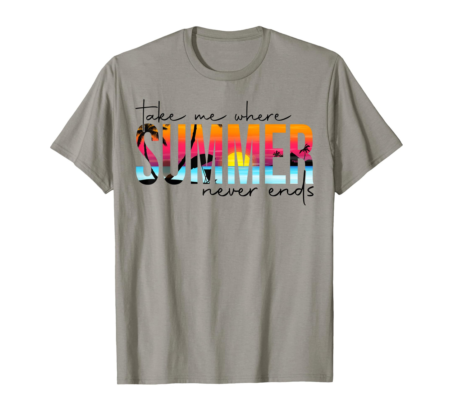 Take Me Where Summertime Never Ends Summer Vacation Matching T-Shirt