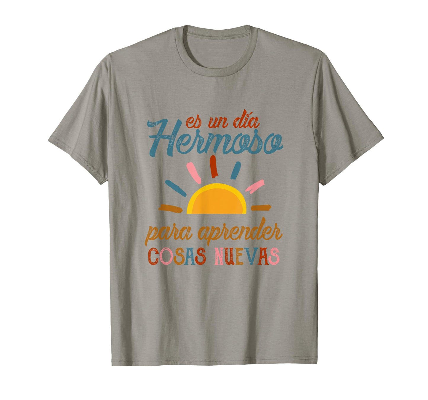 Es Un Dia Hermosa Para Aprender Cosas Nuevas Spanish Teacher T-Shirt for Men Women