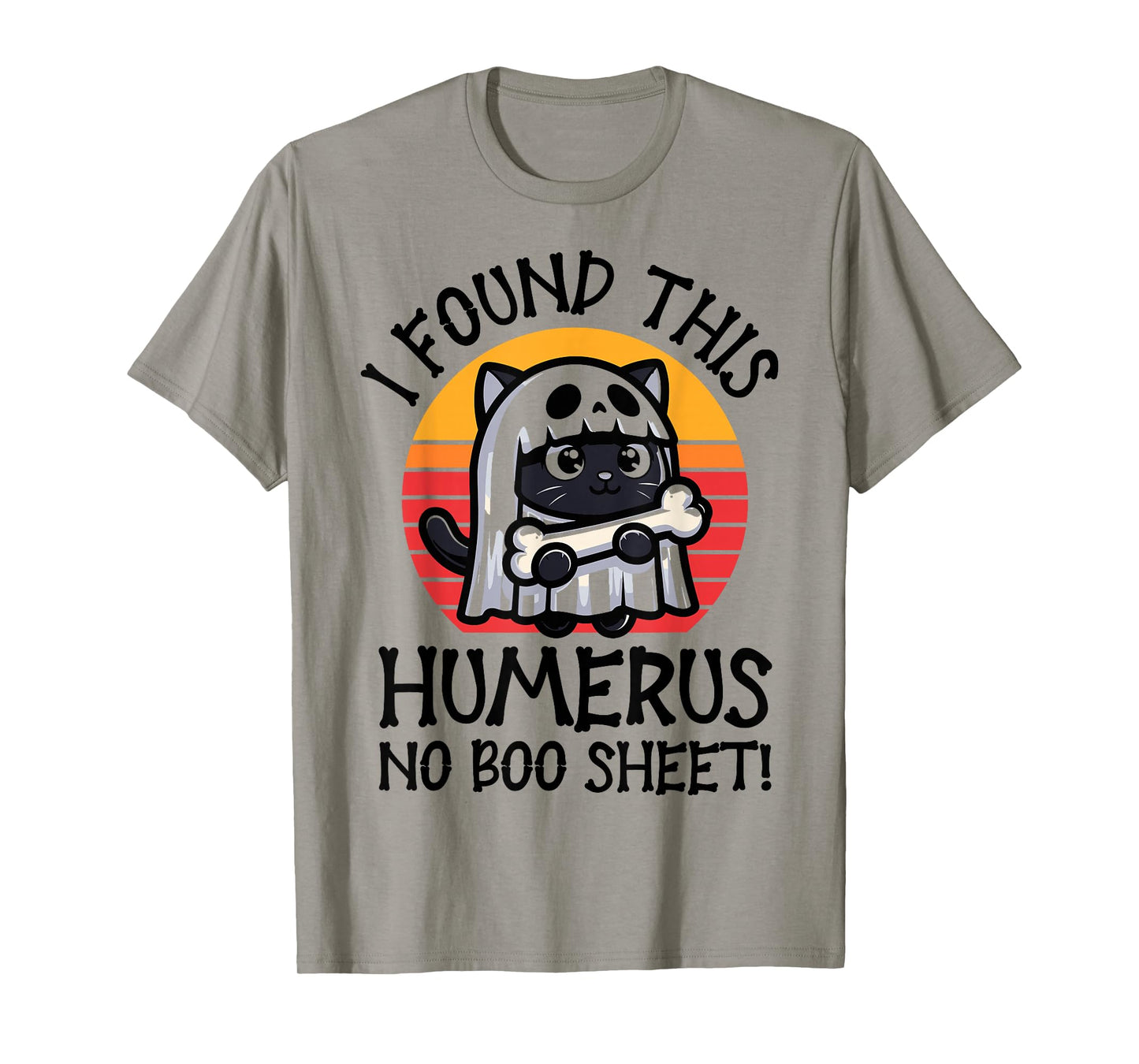 I Found This Humerus No Boo Sheet - Funny Cat Halloween T-Shirt