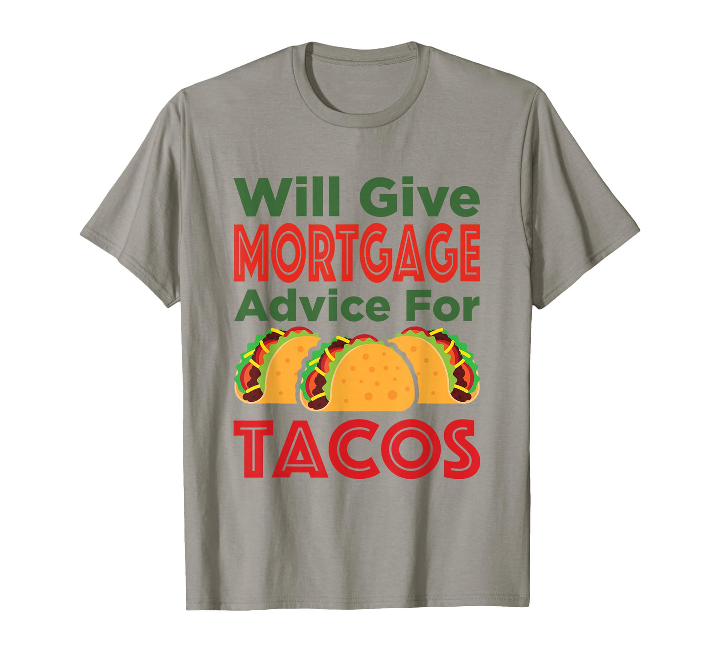 Will Give Mortgage Advice for Tacos Banker Broker T-Shirt