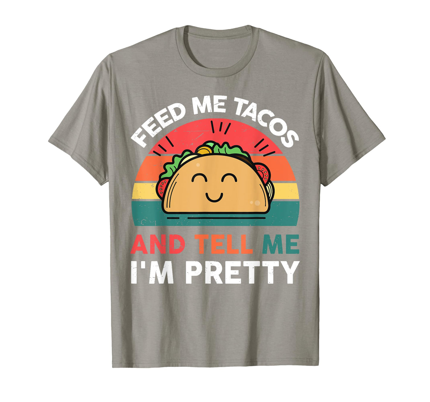 Feed Me Taco Tell Pretty Outfit Mexican Tuesday Funny Fiesta T-Shirt