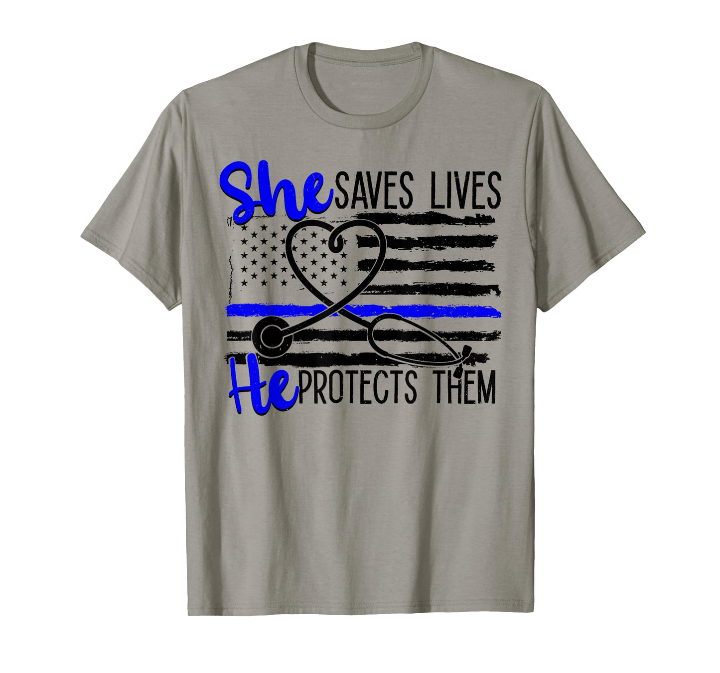 Nurses Blue Line She Saves Lives He Protects Them T-Shirt