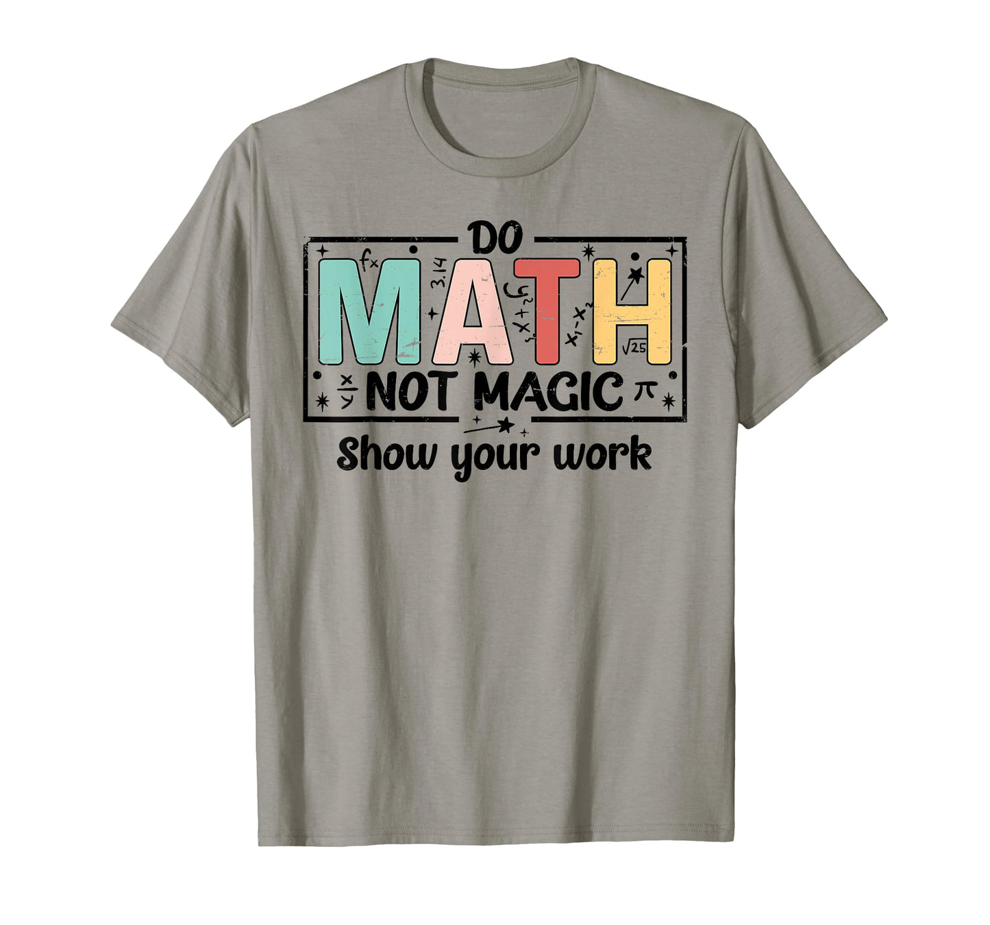Do Math Not Magic Funny Math Teacher Back to School T-Shirt