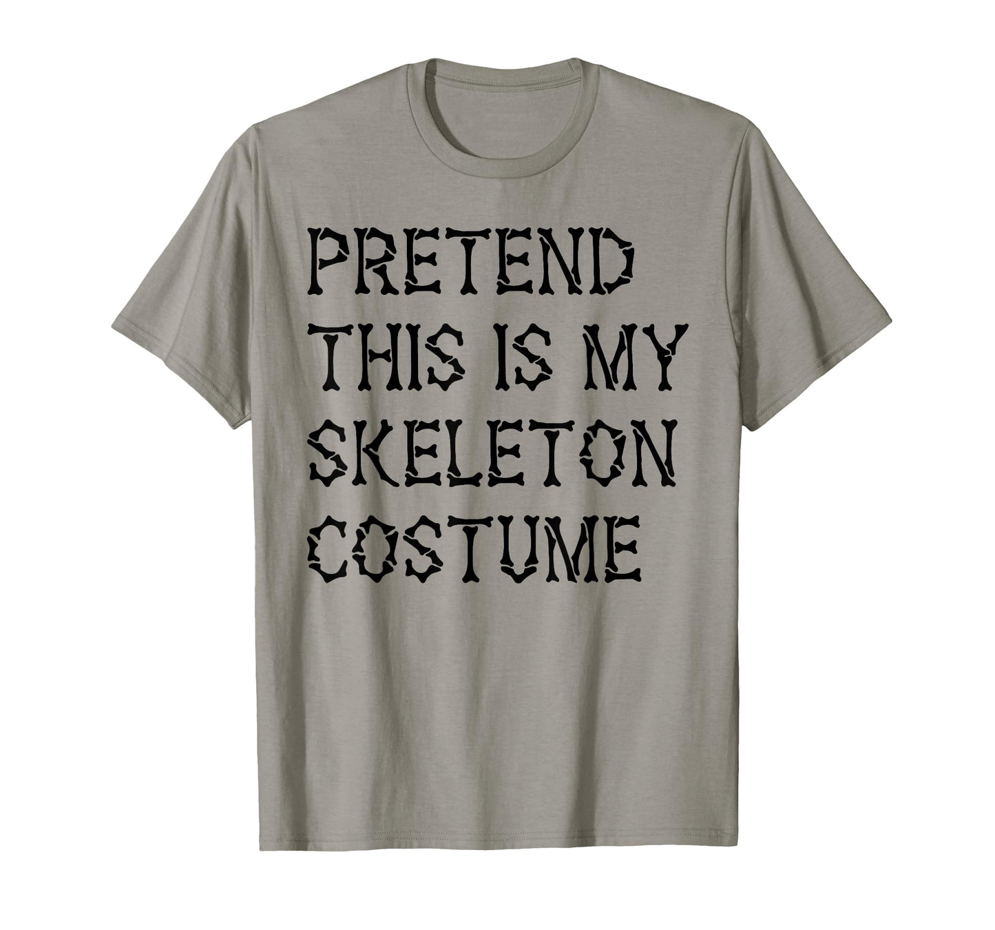Pretend This is My Skeleton Costume Lazy Halloween Costume T-Shirt