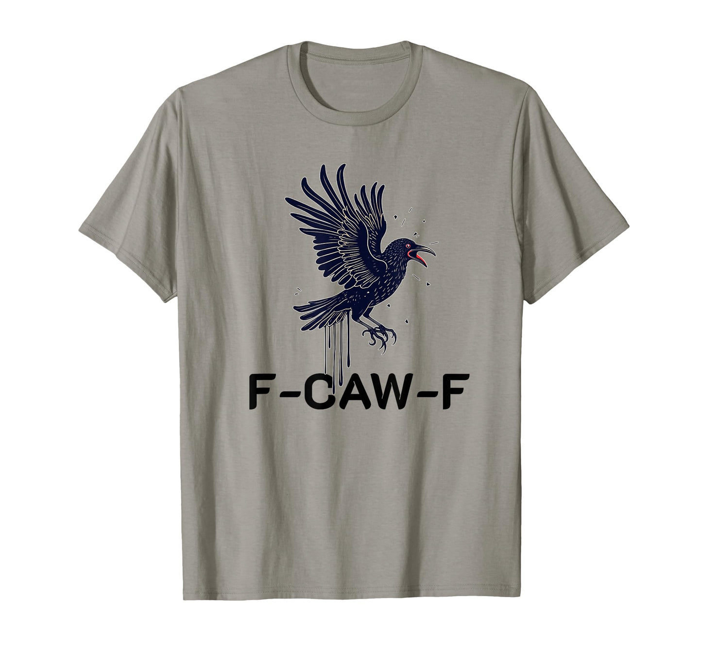 f-caw-f crow black crow raven bird Men Women adult humor T-Shirt