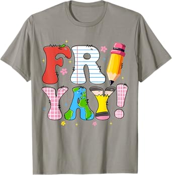 FRIYAY Happy Weekend Trip Friday Teacher Student Kid Fri Yay T-Shirt