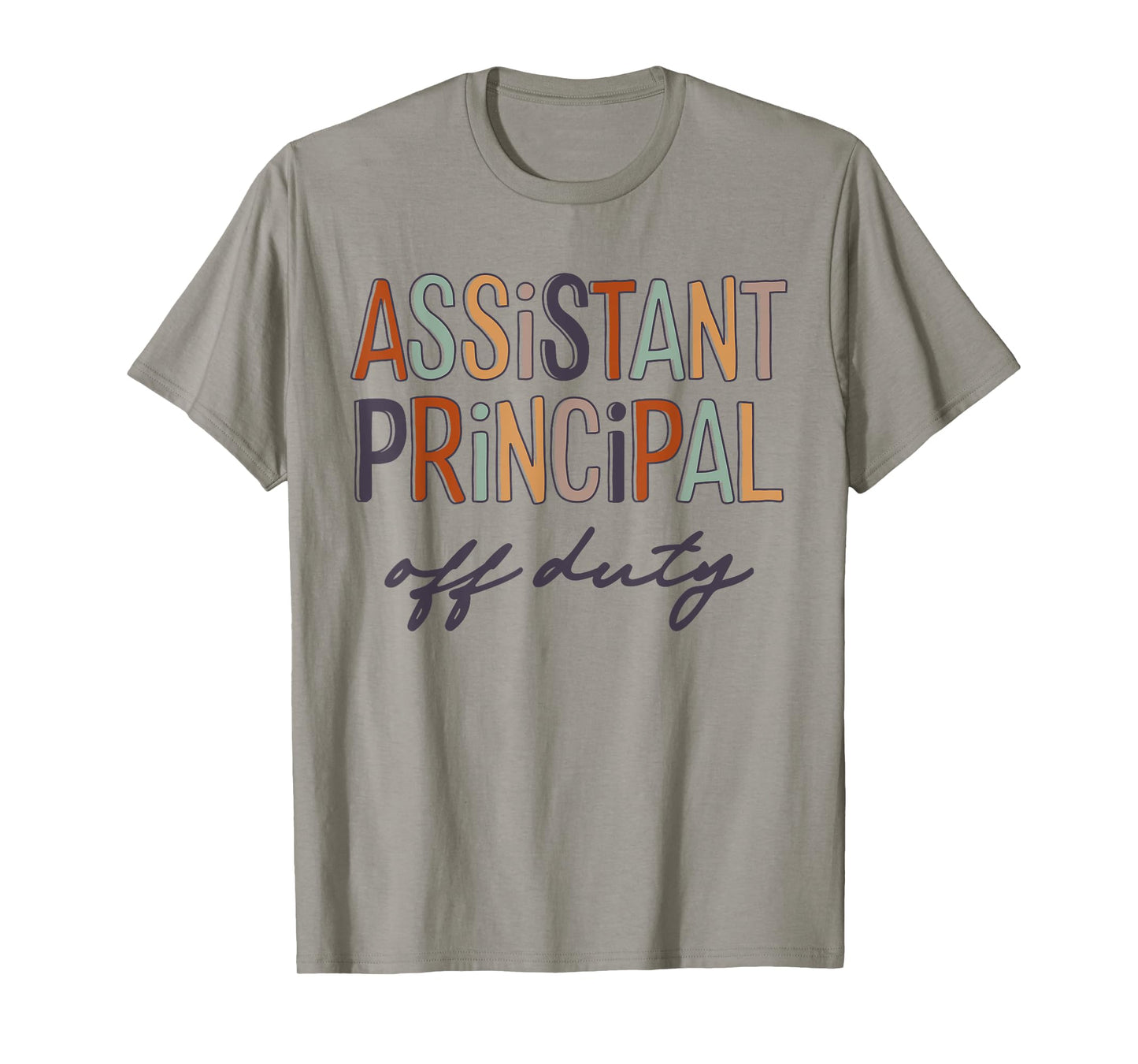 Assistant Principal Teacher Off Duty Last Day Of School T-Shirt for Men Women
