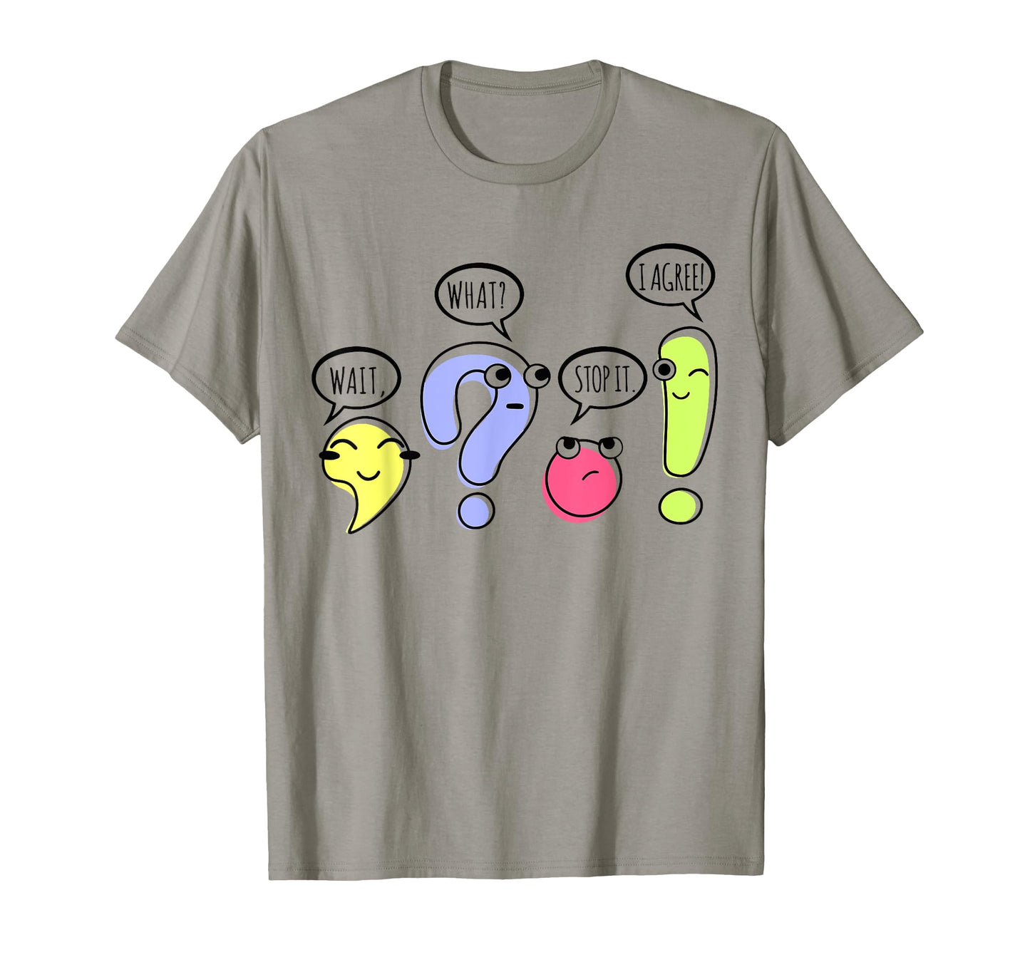 Wait What Stop It I Agree Funny Grammar Teacher Punctuation T-Shirt