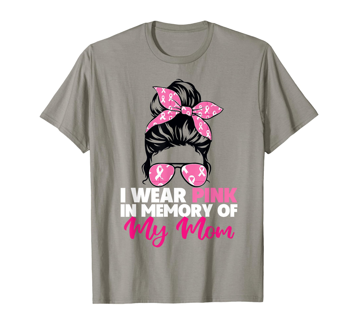 I Wear Pink In Memory Of My Mom Breast Cancer Mom Awareness T-Shirt