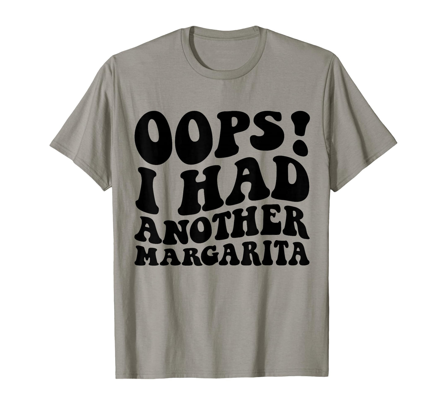 Oops I Had Another Margarita Funny Party Apparel T-Shirt