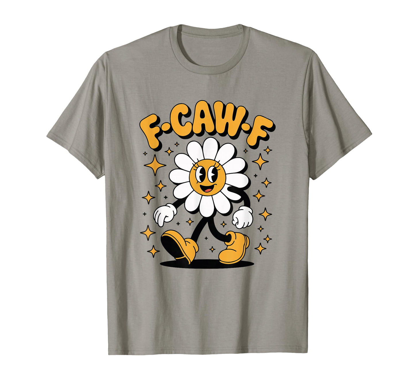 F-Caw-F Daisy Flower Funny Retro Floral Character T-Shirt