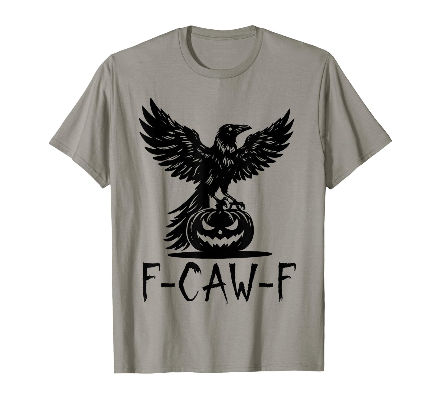 F-Caw-F Black Crow Meme - Sarcastic Humor T-Shirt