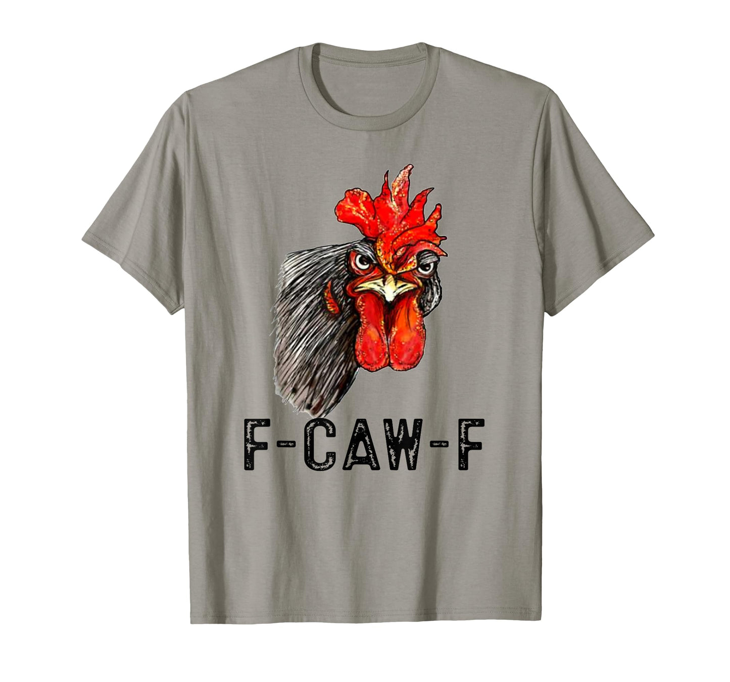 F-Caw-F Funny Chicken Humor Quote Rooster Meme T-Shirt