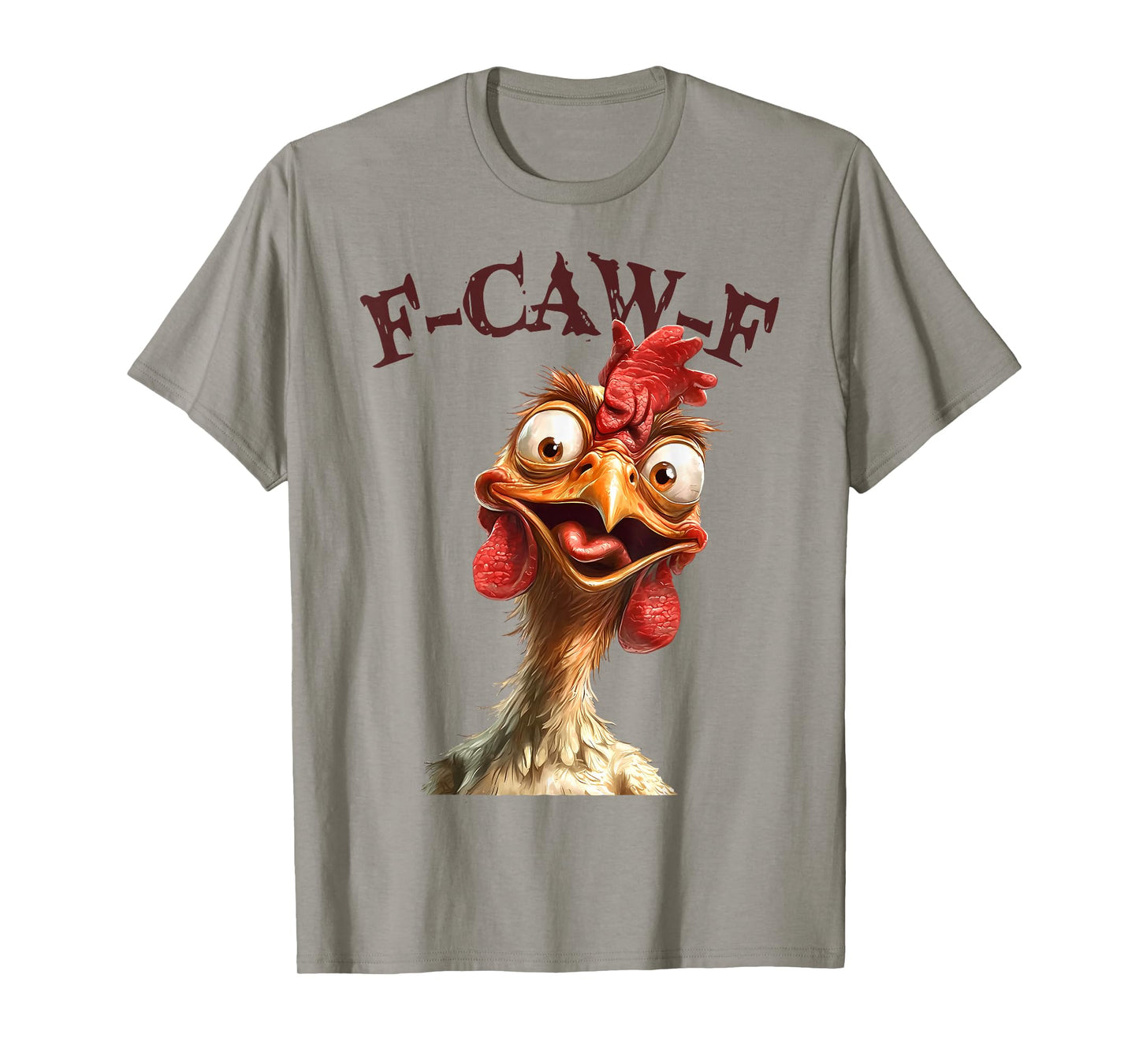 Funny F Caw F Chicken Rooster Meme F-Caw-F Saying Pun Humor T-Shirt