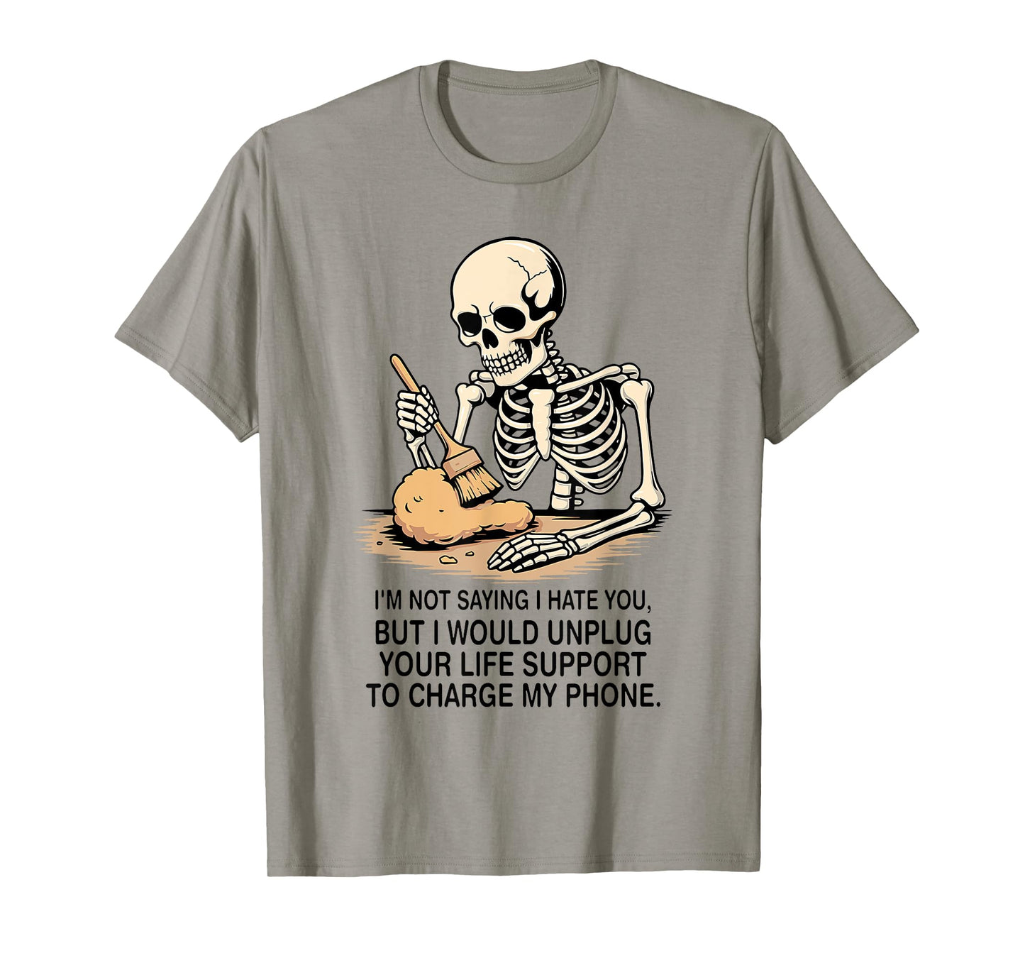 Skeleton I'm Not Saying I Hate You But I Would Unplug T-Shirt