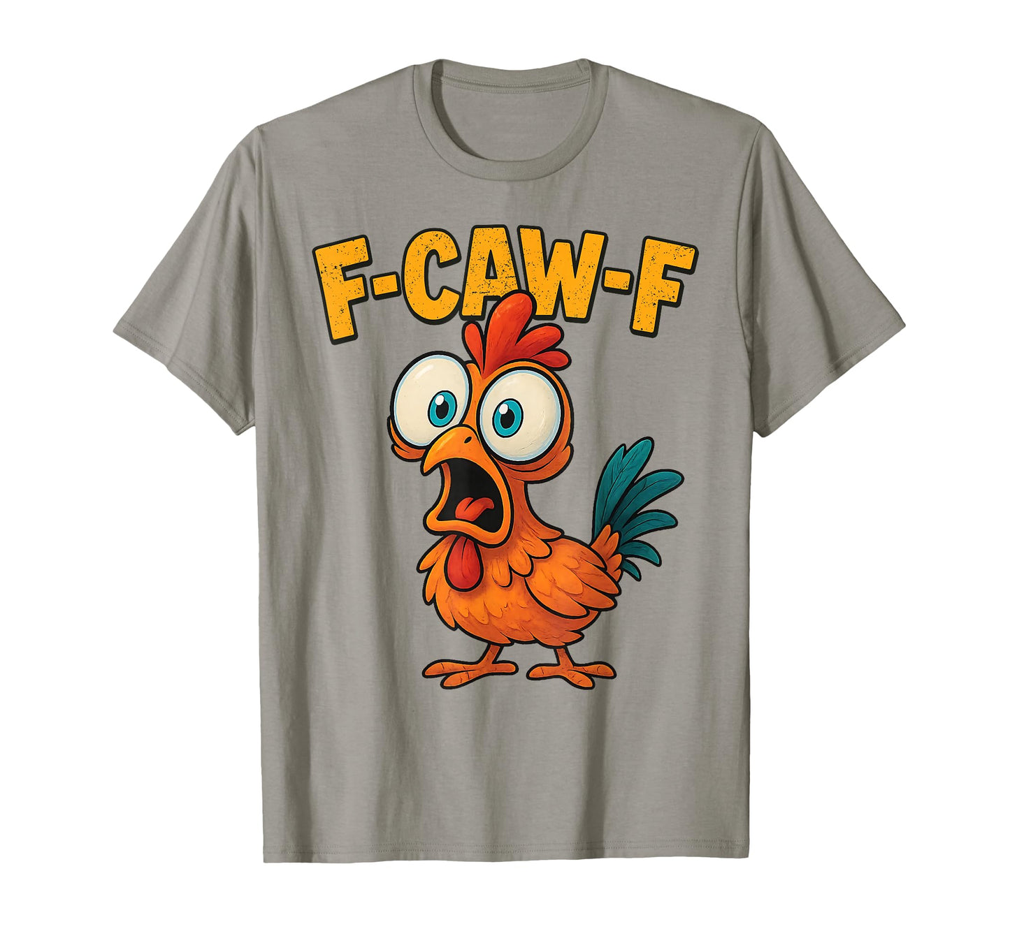 F-Caw-F Funny Chicken Humor Quote Rooster Meme T-Shirt