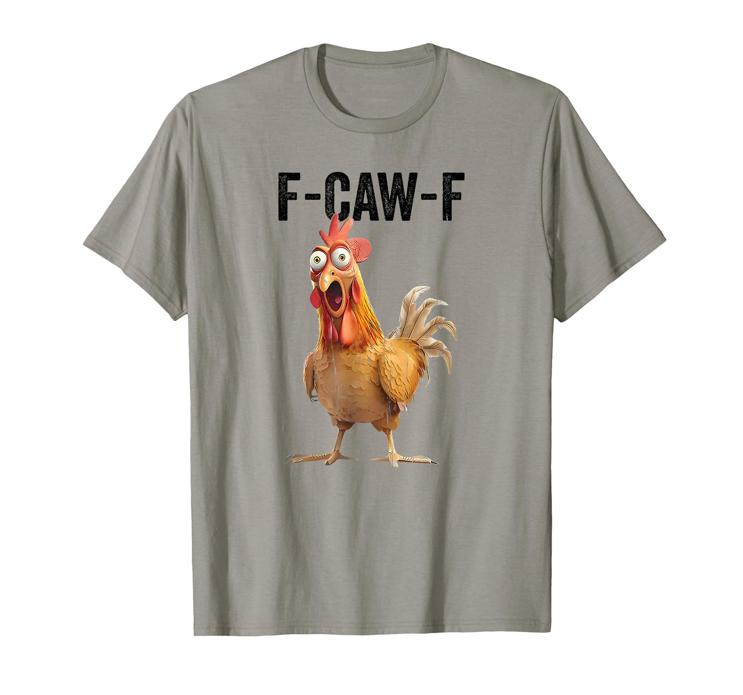 F-Caw-F Chicken, Funny Chicken, Crazy Rooster Meme T-Shirt