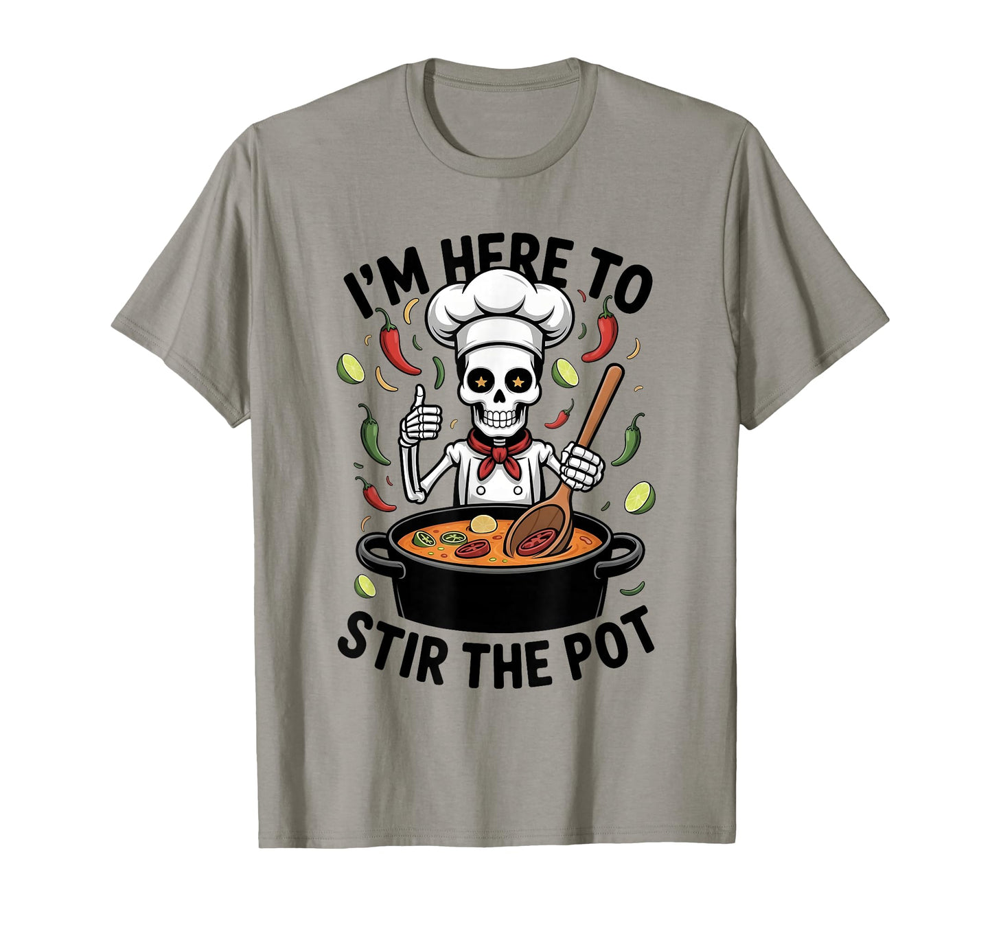 I'm Here to Stir The Pot Funny Cooking Lover Pun Men Women T-Shirt