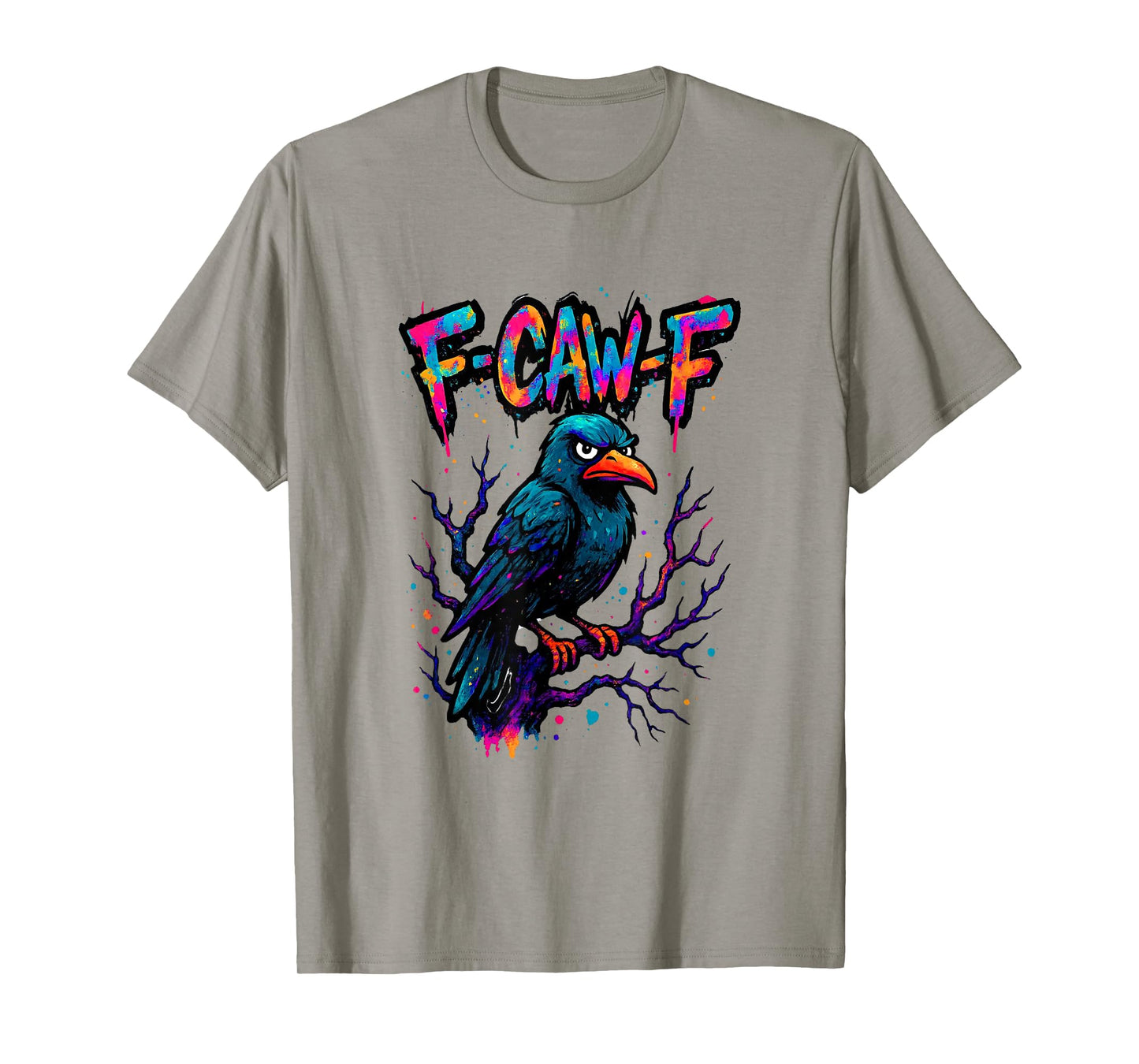 F-Caw-F Raven Sarcasm Crow Funny Crow Gothic Meme T-Shirt