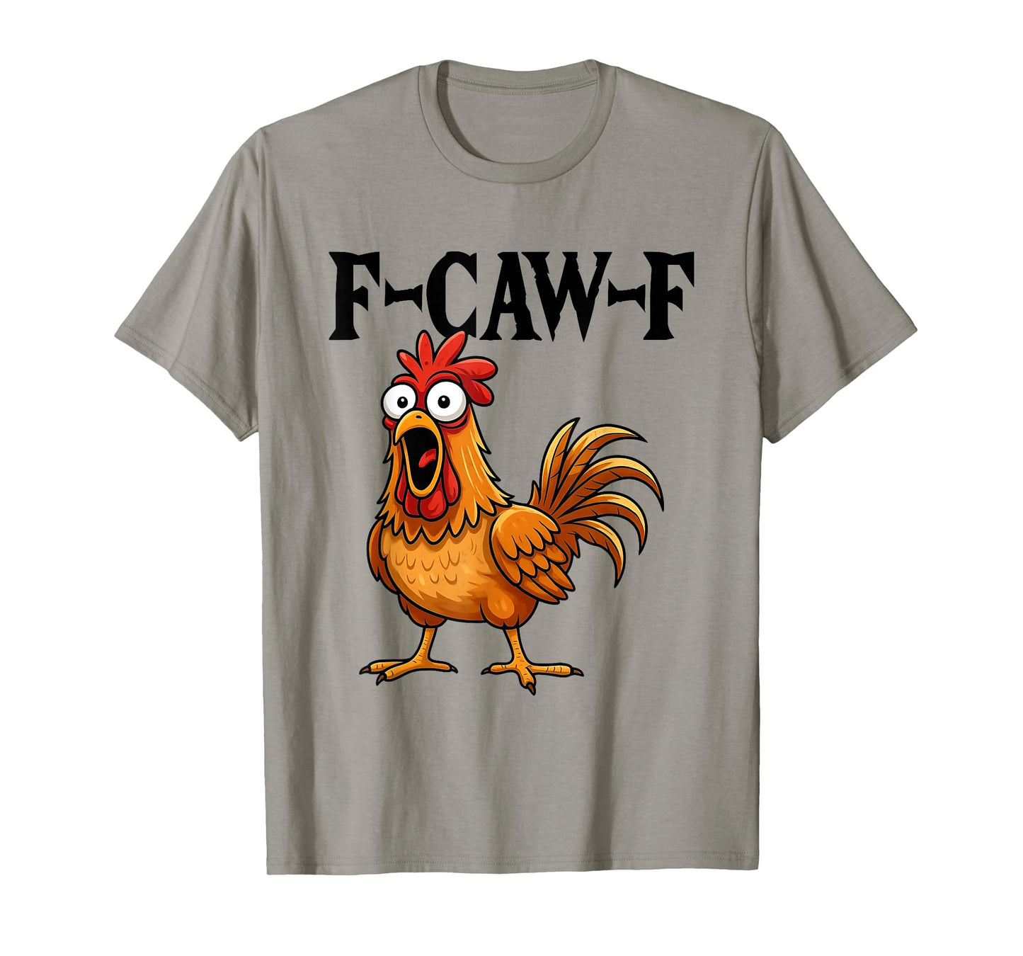 F-Caw-F Funny Chicken Humor F-Caw-F Quote Rooster Meme T-Shirt