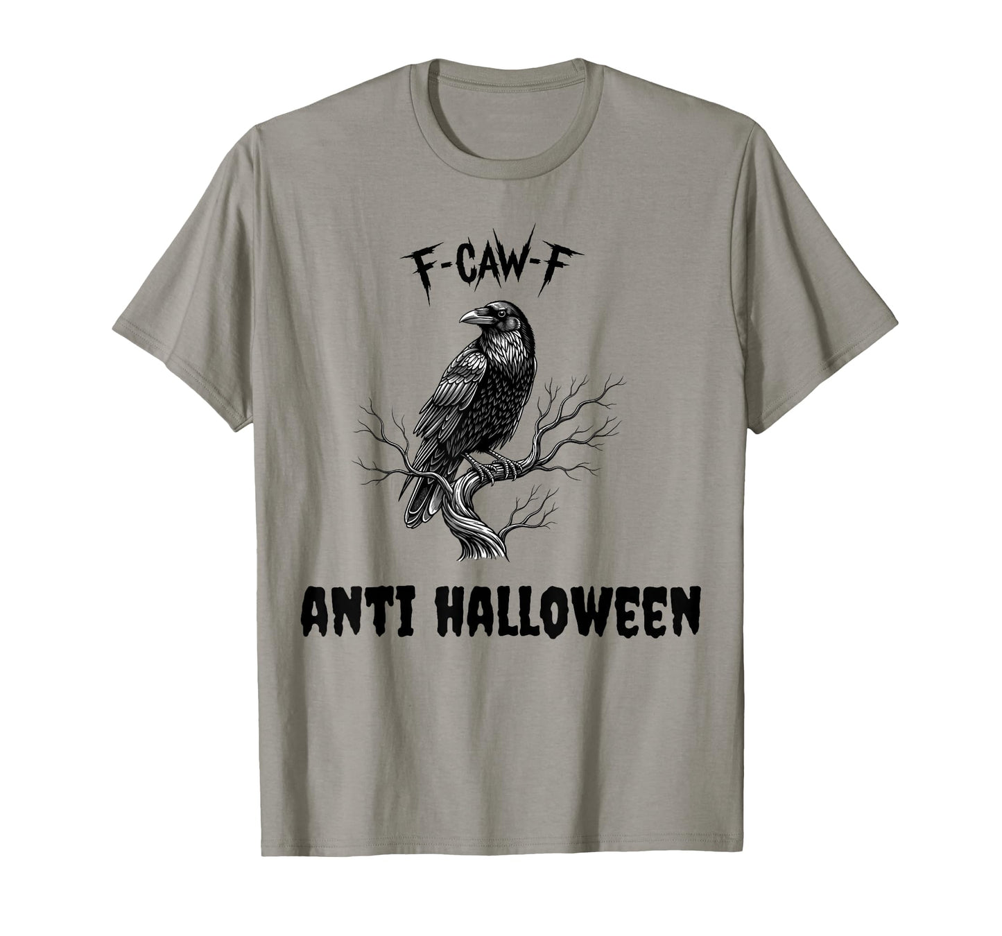 F-CAW-F Anti-Halloween Raven Meme T-Shirt